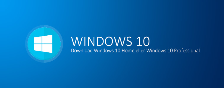 og tips - Download Windows 10 Home eller Windows 10 Professional